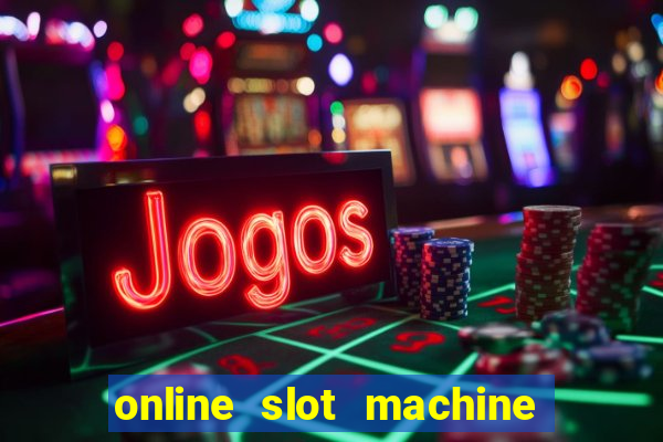 online slot machine games real money